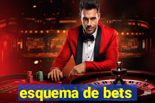 esquema de bets